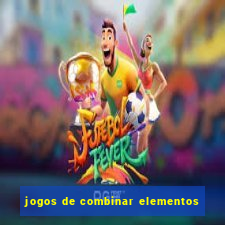 jogos de combinar elementos